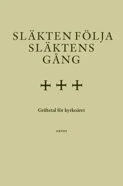 Släkten följa släktens gång : griftetal för kyrkoåret