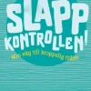Släpp kontrollen : min väg till kroppslig frihet