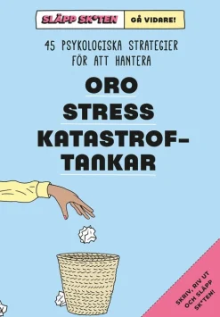 Släpp skiten - gå vidare! : 45 psykologiska strategier för att hantera oro, stress, katastroftankar