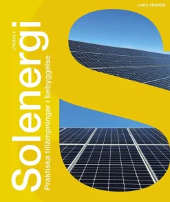 Solenergi : praktiska tillämpningar i bebyggelse