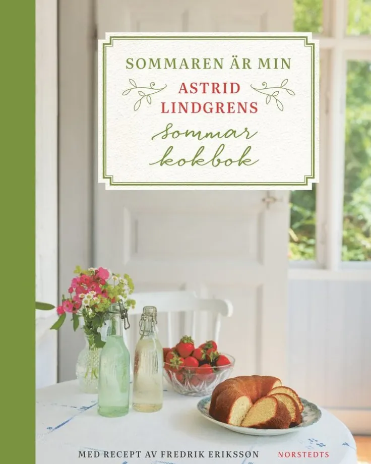 Sommaren är min : Astrid Lindgrens sommarkokbok