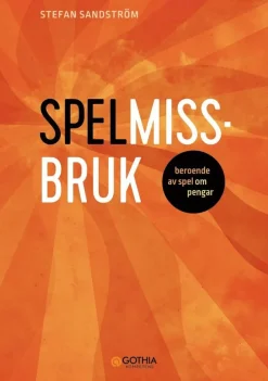 Spelmissbruk : beroende av spel om pengar