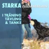 Starka tillsammans : i träning, tävling och tanke