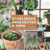 Sticklingar, krukväxter & frön : inne och ute