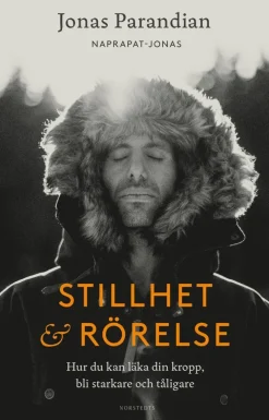 Stillhet & rörelse : hur du kan läka din kropp, bli starkare och tåligare