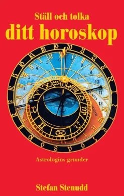 Ställ och tolka ditt horoskop : astrologins grunder