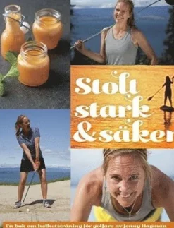 Stolt, stark & säker : en bok om helhetsträning för golfare