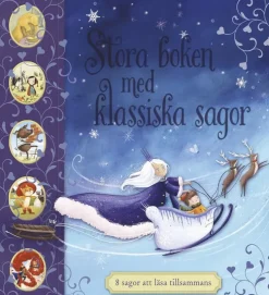 Stora boken med klassiska sagor : 8 sagor att läsa tillsammans