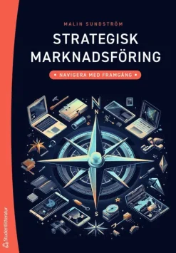 Strategisk marknadsföring : navigera med framgång