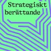 Strategiskt berättande : så bygger du framgångsrika narrativ