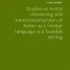 Studies on lexical inferencing and intercomprehension of Italian as a foreign language in a Swedish setting