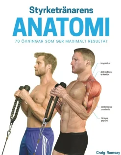 Styrketränarens anatomi : 70 övningar som ger maximalt resultat