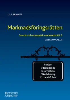 Svensk och europeisk marknadsrätt 2 : ,arknadsföringsrätten
