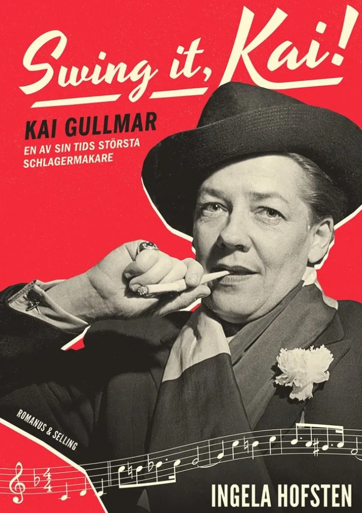 Swing it, Kai! : Kai Gullmar - en av sin tids största schlagermakare