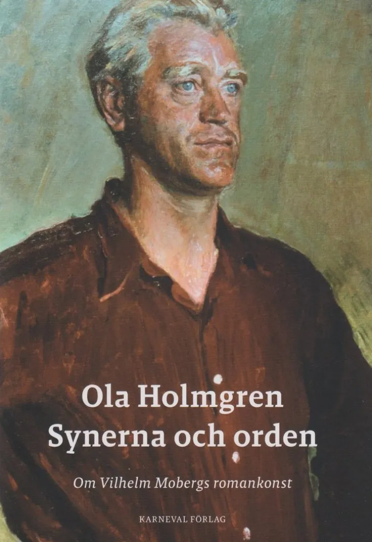 Synerna och orden : om Vilhelm Mobergs romankonst