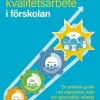 Systematiskt kvalitetsarbete i förskolan : en praktisk guide i att organisera, leda och genomföra arbetet