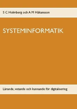 Systeminformatik: Lärande, vetande och kunnande för digitalisering