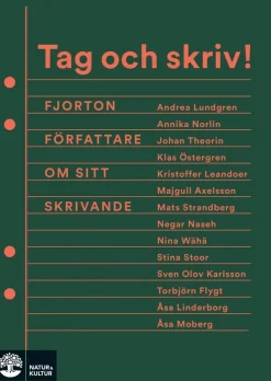 Tag och skriv! : fjorton författare om sitt skrivande