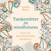 Tankenötter för mindfulness : varva ner med avstressande klurigheter