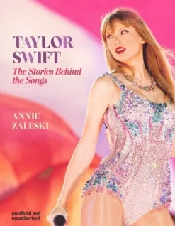 Taylor Swift - The Stories Behind the Songs