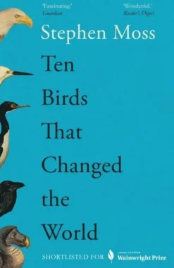 Ten Birds That Changed the World