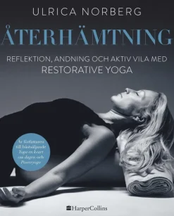 Återhämtning : reflektion, andning och aktiv vila med restorative yoga