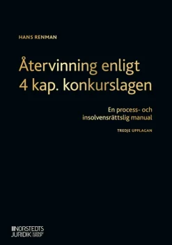 Återvinning enligt 4 kap. konkurslagen : en process- och insolvensrättslig manual