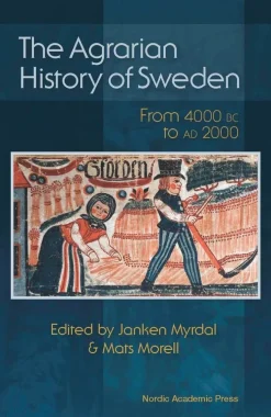 The Agrarian History of Sweden: From 4000 BC to Ad 2000