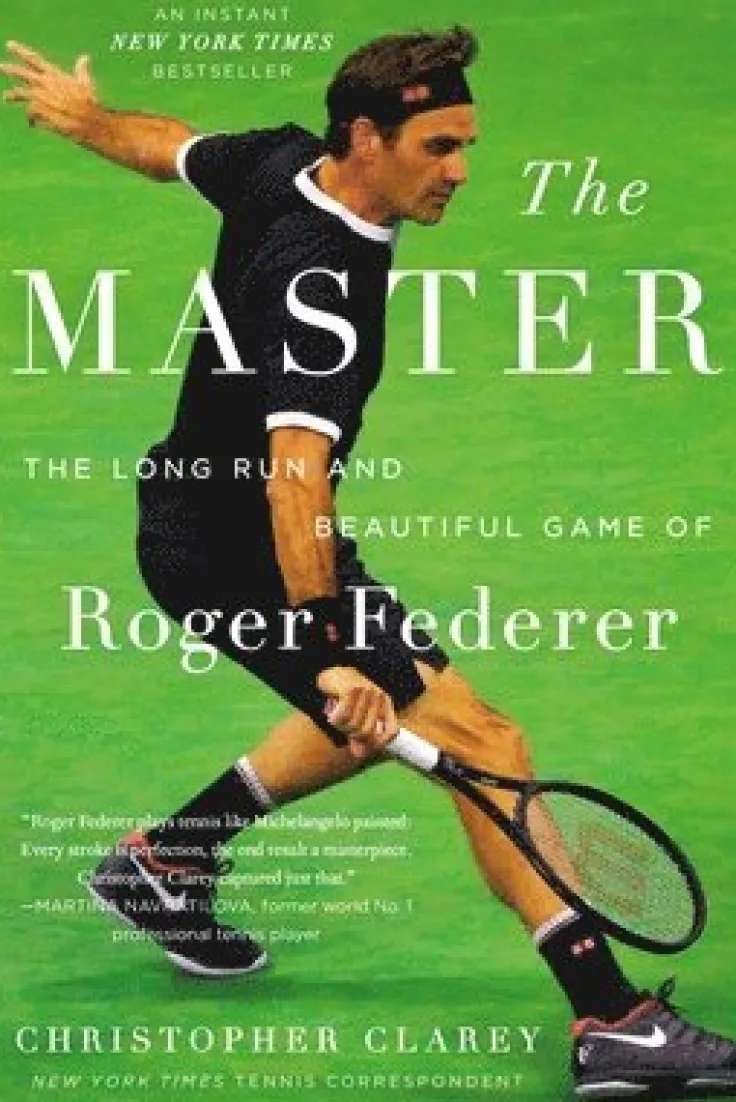 The Master: The Long Run and Beautiful Game of Roger Federer