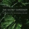 The secret gardener : dumsnåla tips för nygamla odlare