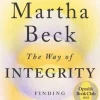 The Way of Integrity: Finding the Path to Your True Self (Oprah's Book Club)