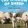 The Wisdom of Sheep & Other Animals
