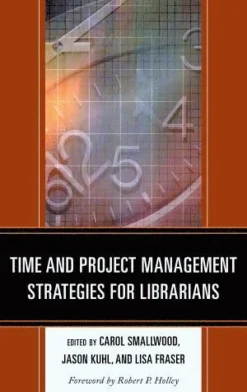 Time and Project Management Strategies for Librarians
