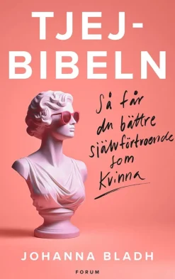 Tjejbibeln : Så får du bättre självförtroende som kvinna