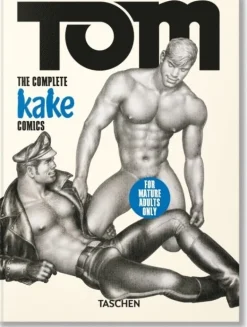 Tom of Finland. The Complete Kake Comics. 45th Ed.