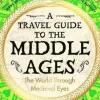 Travel Guide to the Middle Ages