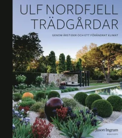 Trädgårdar : Genom årstider och ett förändrat klimat