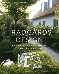 Trädgårdsdesign : hemma hos Karolina på Länsmansgården