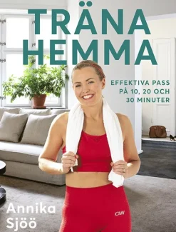 Träna hemma : effektiva pass på 10, 20 och 30 minuter