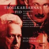 Trollkarlarnas tid : filosofins stora årtionde 1919-1929 - Walter Benjamin, Ernst Cassirer, Martin Heidegger, Ludwig Wittgenstein