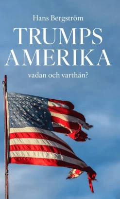 Trumps Amerika : vadan och varthän?