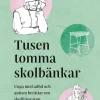 Tusen tomma skolbänkar : unga med adhd och autism berättar om skolfrånvaron