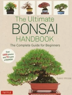 Ultimate Bonsai Handbook