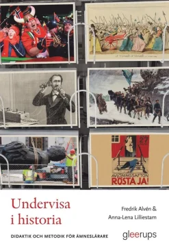 Undervisa i historia : didaktik och metodik för ämneslärare