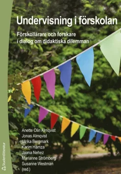 Undervisning i förskolan : förskollärare och forskare i dialog om didaktiska dilemman