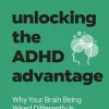 Unlocking the ADHD Advantage: Why Your Brain Being Wired Differently Is Your Superpower