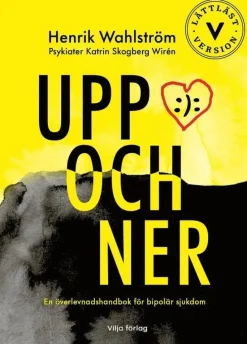 Uppochner : en överlevnadshandbok för bipolär sjukdom (lättläst)