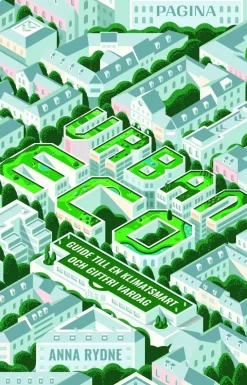 Urban Eco : guide till en klimatsmart och giftfri vardag