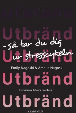 Utbränd : så tar du dig ur stresscykeln