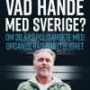Vad hände med Sverige? : om 30 års polisarbete med organiserad brottslighet
